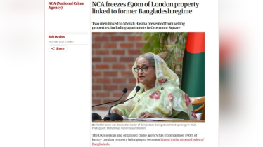লন্ডনে হাসিনার ঘনিষ্ঠদের ৯০ মিলিয়ন পাউন্ডের সম্পত্তি জব্দ