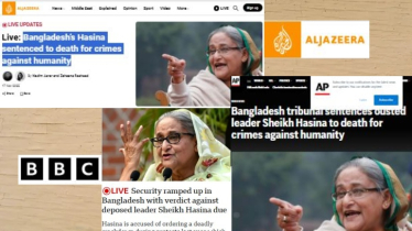 বিশ্ব গণমাধ্যমে শেখ হাসিনার মৃত্যুদণ্ডাদেশ 