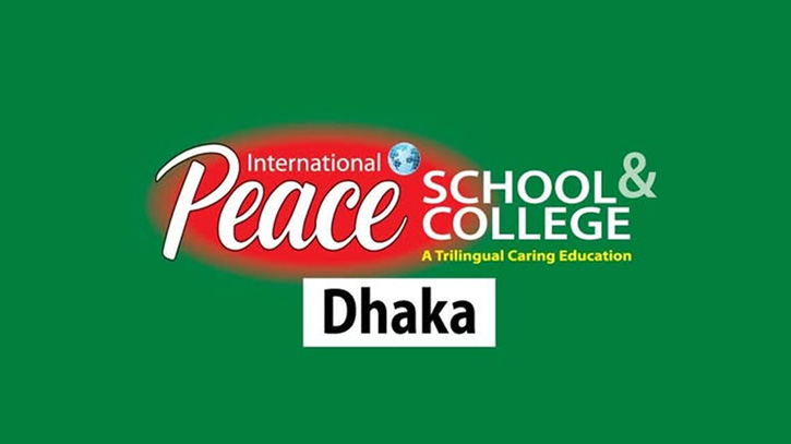 ইন্টারন্যাশনাল পিস স্কুল অ্যান্ড কলেজ, ঢাকায় বিশাল নিয়োগ বিজ্ঞপ্তি